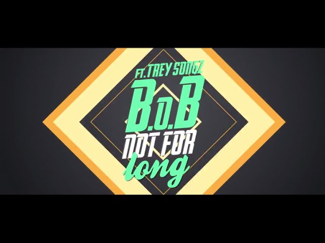 B.o.B, Trey Songz - Not For Long (Lyric Video)