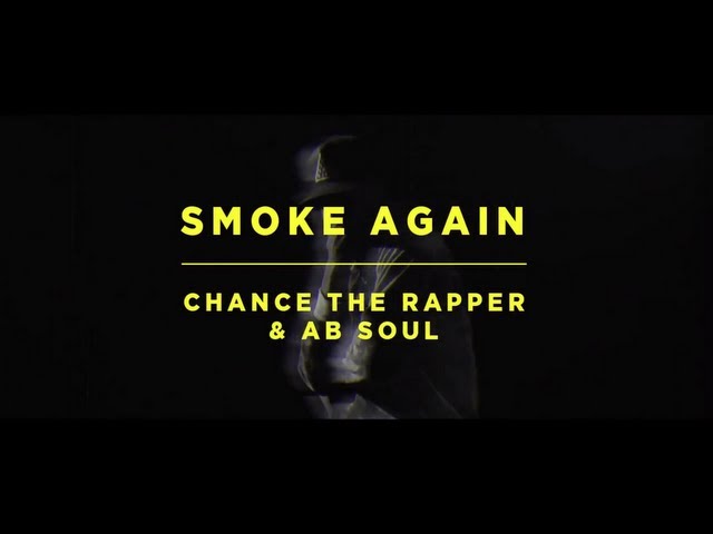 Chance The Rapper, Ab-Soul - Smoke Again