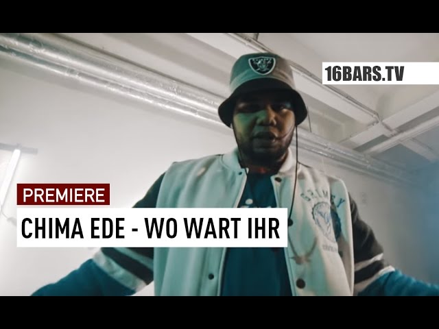 Chima Ede - Wo wart ihr (Premiere)