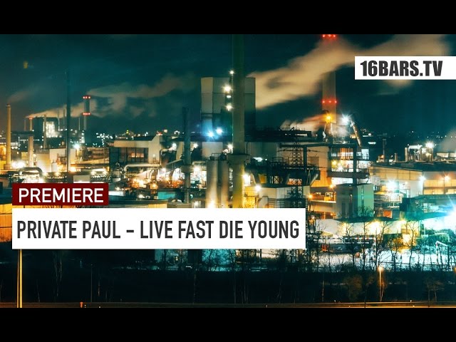 Private Paul - Live Fast Die Young (Premiere)