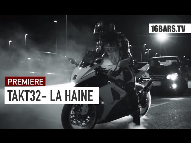 Takt32 - La Haine (16BARS.TV PREMIERE)