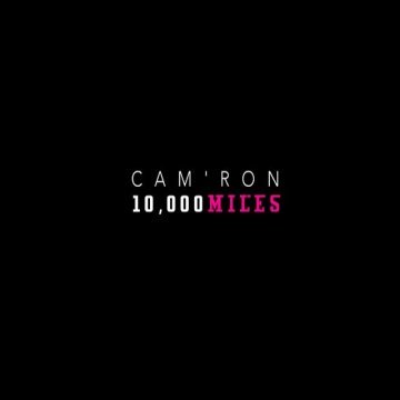 Cam'ron - 10,000 Miles