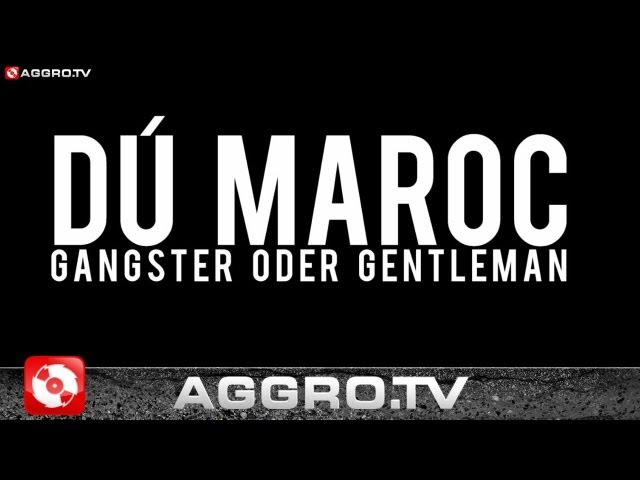 Dú Maroc - Gangster oder Gentleman